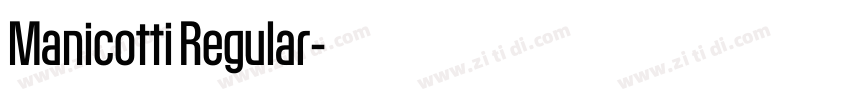 Manicotti Regular字体转换 Manicotti Regular字体转换